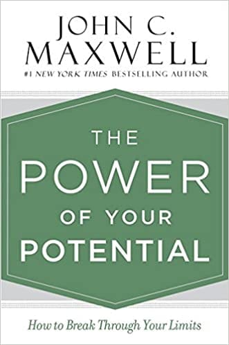 The Power of Your Potential - How to Break Through Your Limits - John Maxwell