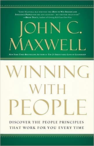 Winning With People - Discover the People Principles That Work for You Every Time - John Maxwell