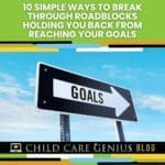 10 Simple Ways to Break Through Roadblocks Holding You Back from Reaching Your Goals