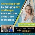 Attracting Staff by Bringing Joy and magic Back into the Child Care Workplace