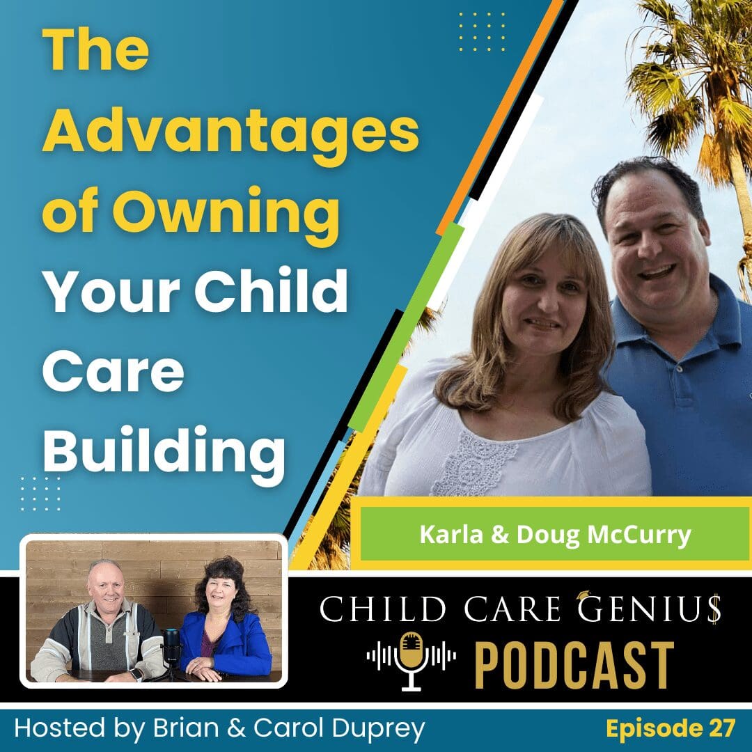 The Advantages of Owning Your Child Care Building with Karla and Doug ...